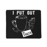 I Put Out For Santa Funny Christmas Cookies And Milk Mousepad