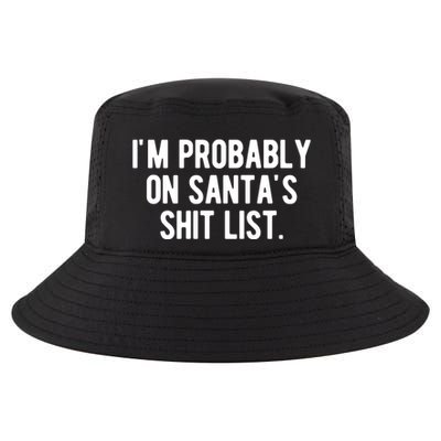 Im Probably On Santas Shit List Funny Christmas Cool Comfort Performance Bucket Hat
