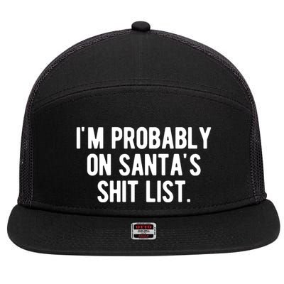 Im Probably On Santas Shit List Funny Christmas 7 Panel Mesh Trucker Snapback Hat