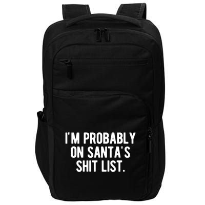Im Probably On Santas Shit List Funny Christmas Impact Tech Backpack