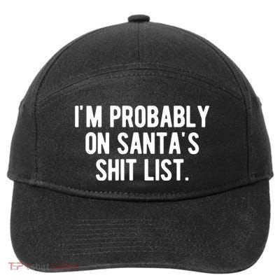 Im Probably On Santas Shit List Funny Christmas 7-Panel Snapback Hat