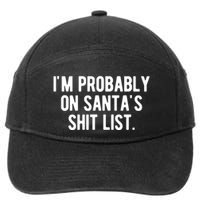 Im Probably On Santas Shit List Funny Christmas 7-Panel Snapback Hat