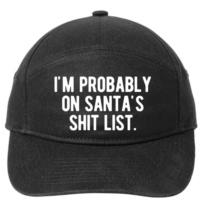 Im Probably On Santas Shit List Funny Christmas 7-Panel Snapback Hat