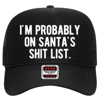 Im Probably On Santas Shit List Funny Christmas Trucker Hat