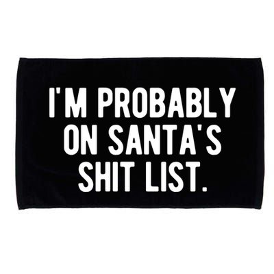 Im Probably On Santas Shit List Funny Christmas Microfiber Hand Towel