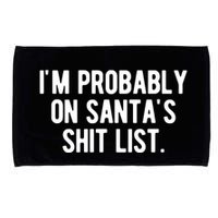 Im Probably On Santas Shit List Funny Christmas Microfiber Hand Towel