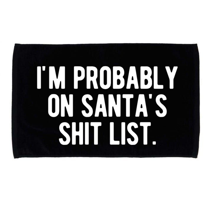 Im Probably On Santas Shit List Funny Christmas Microfiber Hand Towel