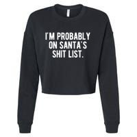 Im Probably On Santas Shit List Funny Christmas Cropped Pullover Crew