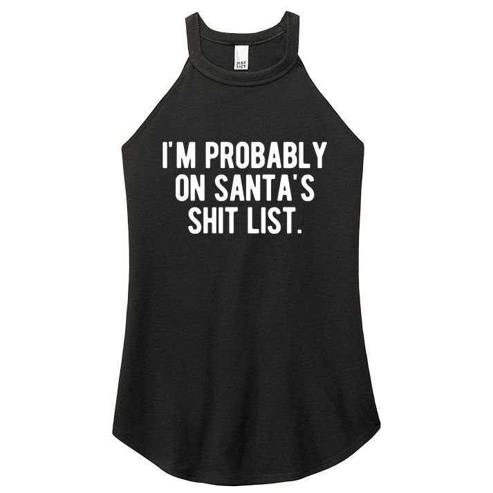 Im Probably On Santas Shit List Funny Christmas Women's Perfect Tri Rocker Tank