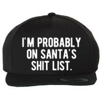 Im Probably On Santas Shit List Funny Christmas Wool Snapback Cap