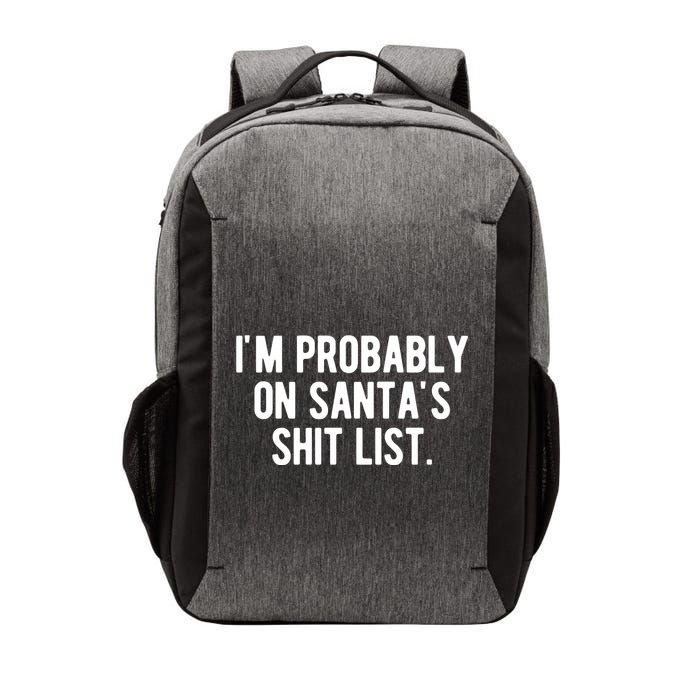 Im Probably On Santas Shit List Funny Christmas Vector Backpack