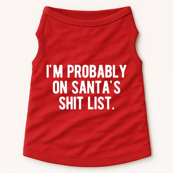 Im Probably On Santas Shit List Funny Christmas Doggie Tank