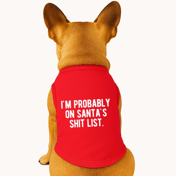 Im Probably On Santas Shit List Funny Christmas Doggie Tank
