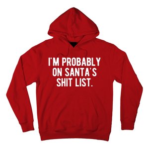 Im Probably On Santas Shit List Funny Christmas Hoodie