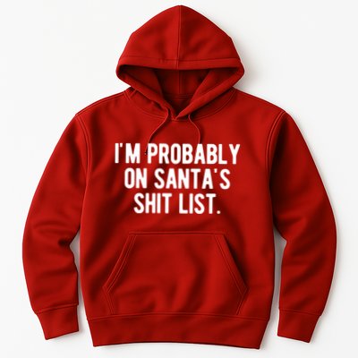 Im Probably On Santas Shit List Funny Christmas Hoodie