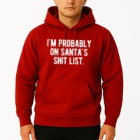 Im Probably On Santas Shit List Funny Christmas Hoodie