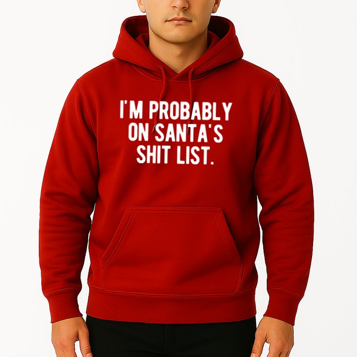 Im Probably On Santas Shit List Funny Christmas Hoodie