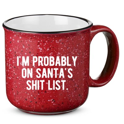 Im Probably On Santas Shit List Funny Christmas 15oz Campfire Ceramic Mug