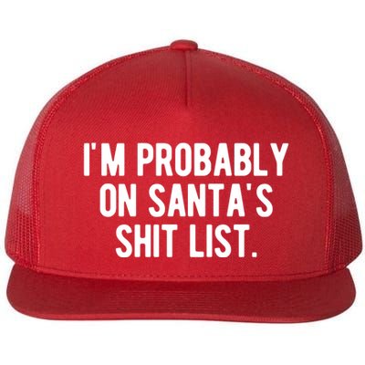 Im Probably On Santas Shit List Funny Christmas Flatbill Hat