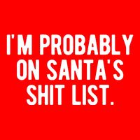 Im Probably On Santas Shit List Funny Christmas 16 in Basic Backpack