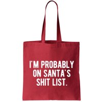 Im Probably On Santas Shit List Funny Christmas Bag