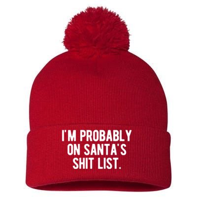 Im Probably On Santas Shit List Funny Christmas Pom Pom 12in Knit Beanie