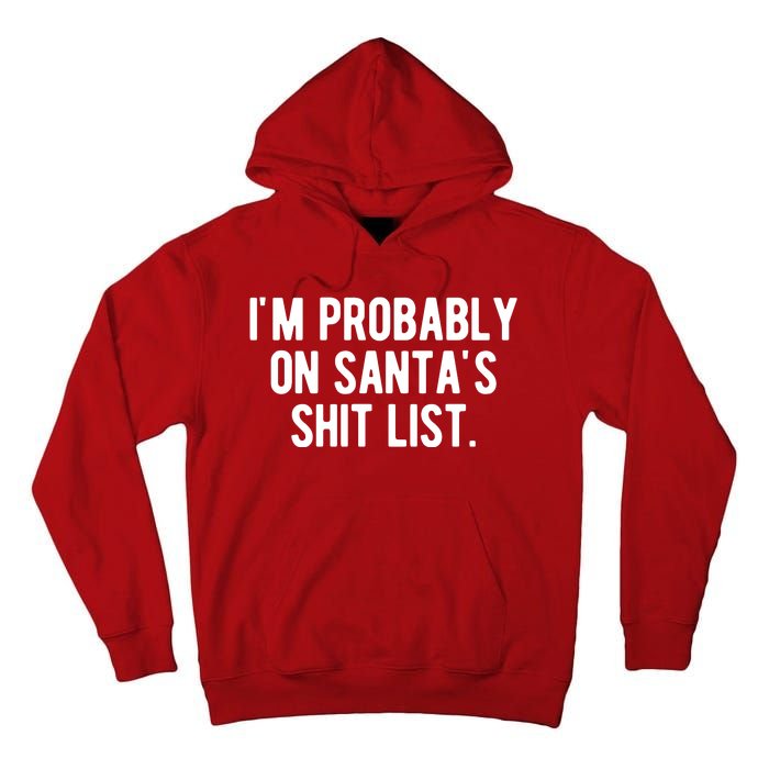 Im Probably On Santas Shit List Funny Christmas Tall Hoodie