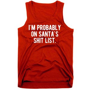 Im Probably On Santas Shit List Funny Christmas Tank Top