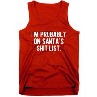 Im Probably On Santas Shit List Funny Christmas Tank Top