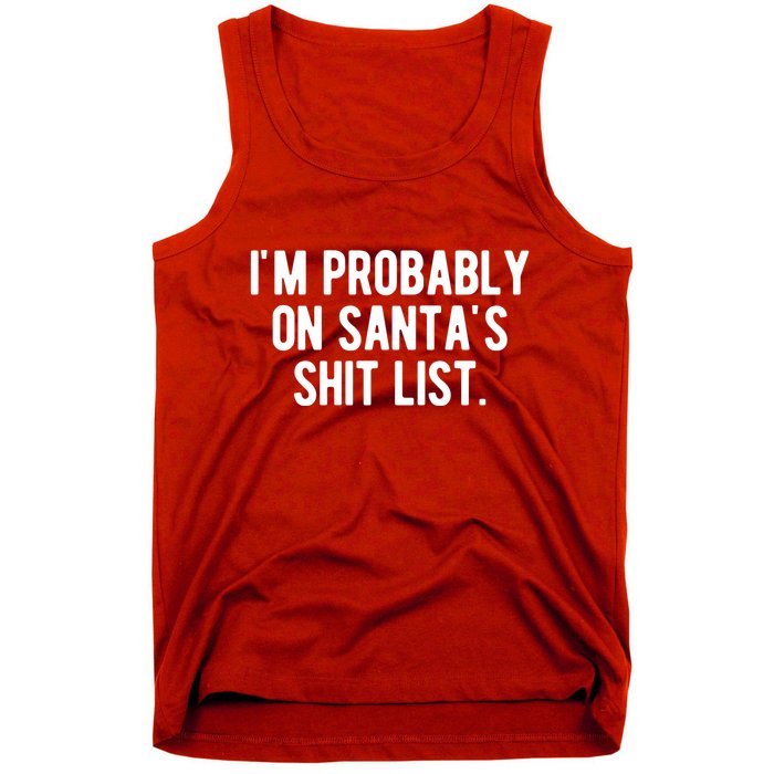 Im Probably On Santas Shit List Funny Christmas Tank Top