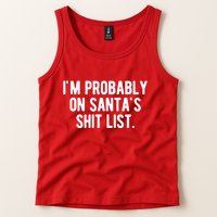 Im Probably On Santas Shit List Funny Christmas Tank Top