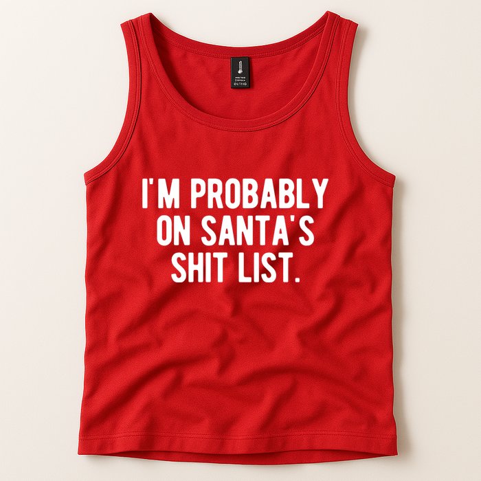 Im Probably On Santas Shit List Funny Christmas Tank Top