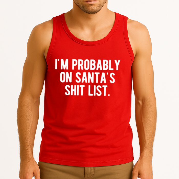Im Probably On Santas Shit List Funny Christmas Tank Top