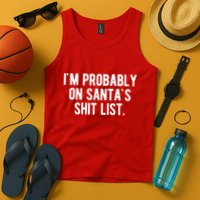 Im Probably On Santas Shit List Funny Christmas Tank Top