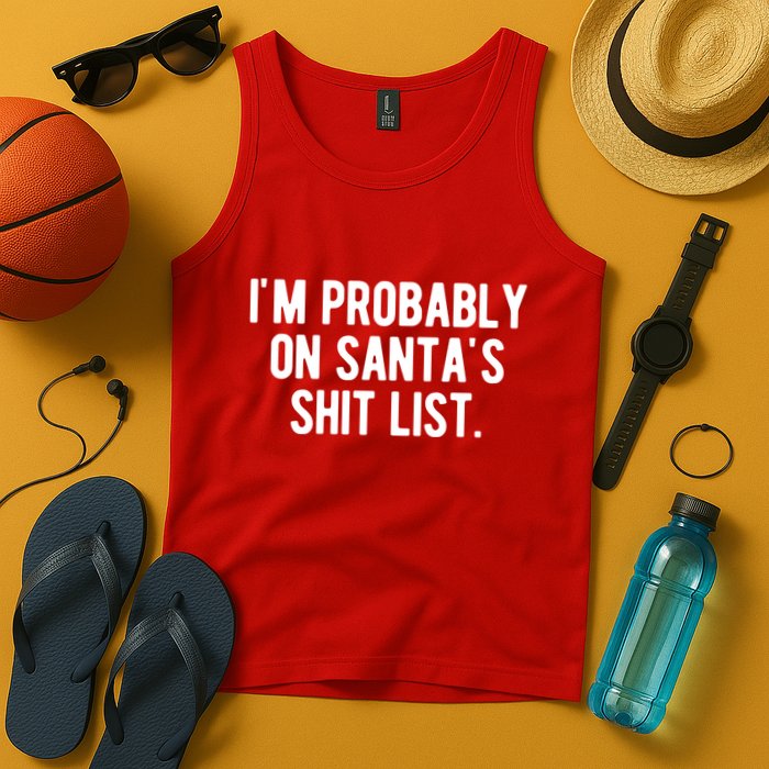 Im Probably On Santas Shit List Funny Christmas Tank Top