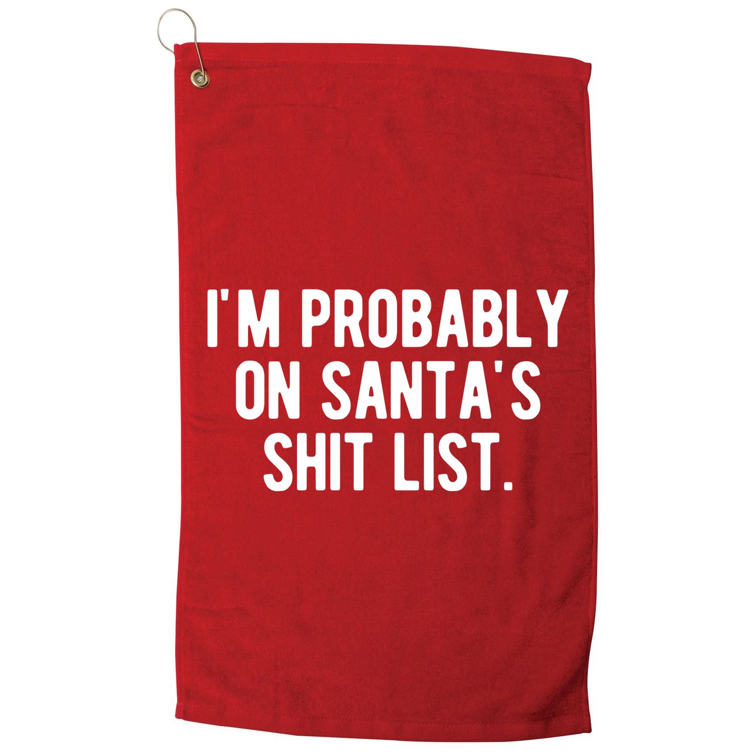 Im Probably On Santas Shit List Funny Christmas Golf Towel