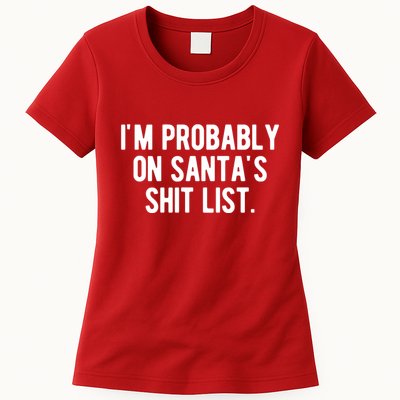 Im Probably On Santas Shit List Funny Christmas Womens T-Shirt