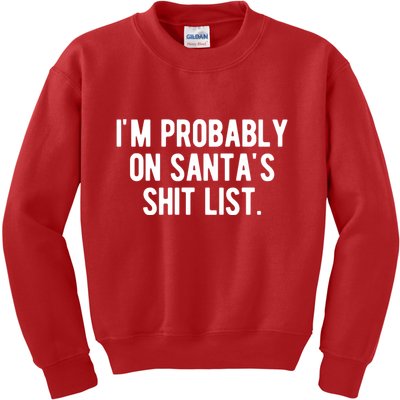 Im Probably On Santas Shit List Funny Christmas Kids Sweatshirt