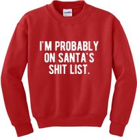 Im Probably On Santas Shit List Funny Christmas Kids Sweatshirt