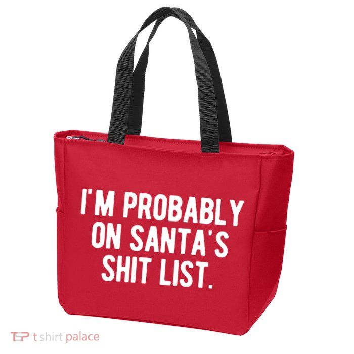 Im Probably On Santas Shit List Funny Christmas Zip Tote Bag
