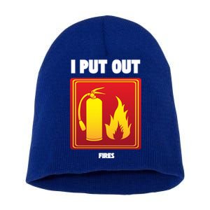 I Put Out Firefighter Fire Extinguisher I Put Out Fires Gift Short Acrylic Beanie