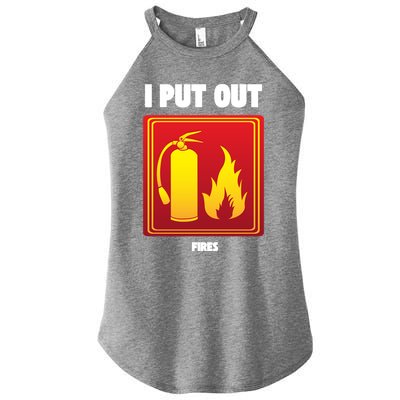 I Put Out Firefighter Fire Extinguisher I Put Out Fires Gift Women’s Perfect Tri Rocker Tank