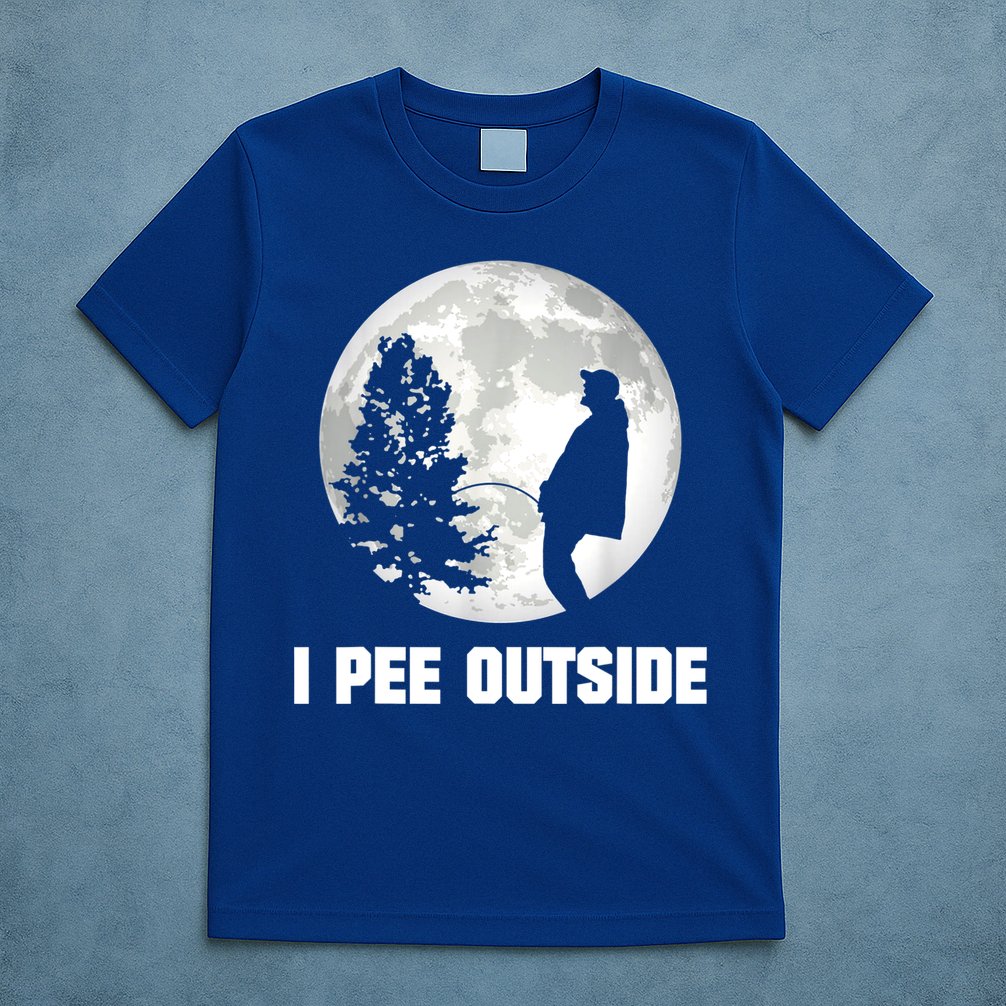 I Pee Outside I Love Peeing Outside Funny Camping T-Shirt