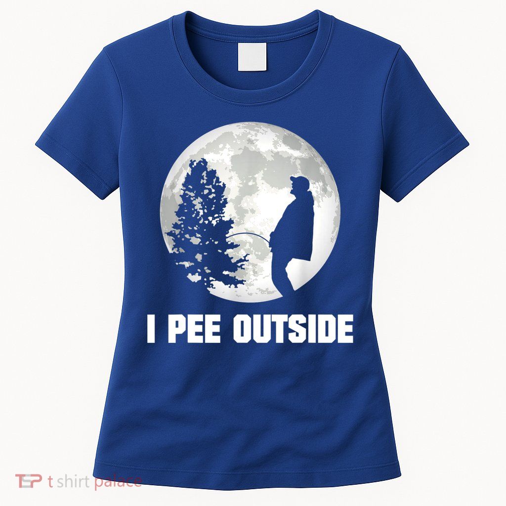 I Pee Outside I Love Peeing Outside Funny Camping Womens T-Shirt