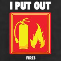 I Put Out Firefighter Fire Extinguisher I Put Out Fires Garment-Dyed Fleece Hoodie