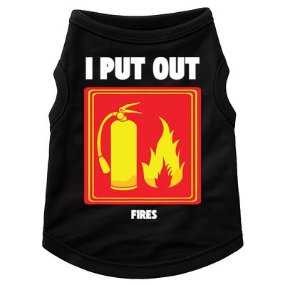 I Put Out Firefighter Fire Extinguisher I Put Out Fires Doggie Tank