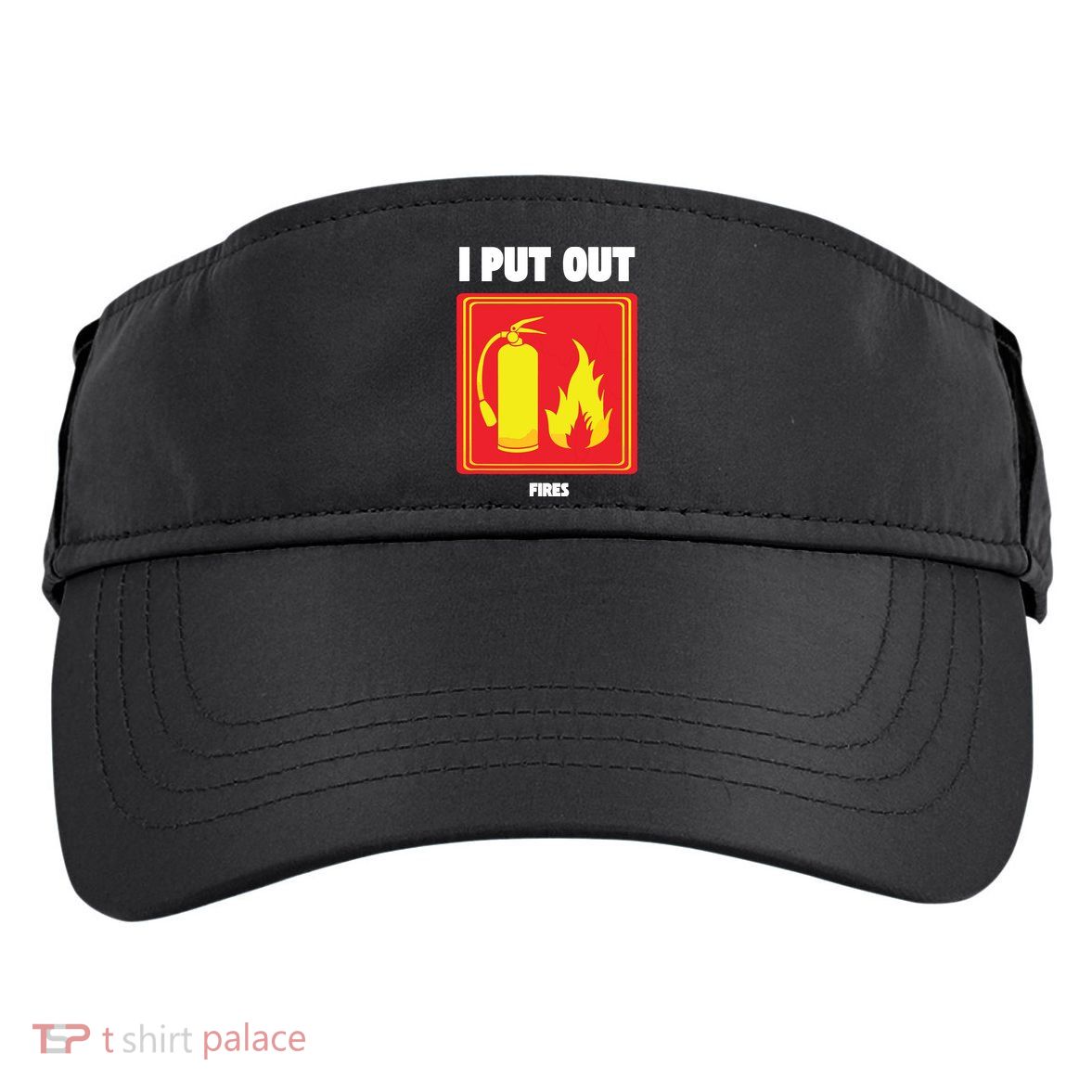 I Put Out Firefighter Fire Extinguisher I Put Out Fires Adult Drive Performance Visor