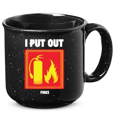I Put Out Firefighter Fire Extinguisher I Put Out Fires 15oz Campfire Ceramic Mug
