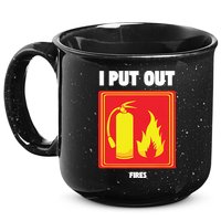 I Put Out Firefighter Fire Extinguisher I Put Out Fires 15oz Campfire Ceramic Mug