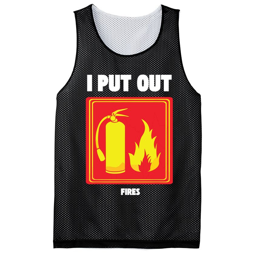 I Put Out Firefighter Fire Extinguisher I Put Out Fires Mesh Reversible Basketball Jersey Tank